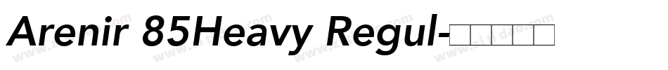 Arenir 85Heavy Regul字体转换